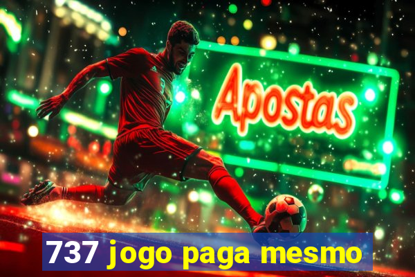 737 jogo paga mesmo